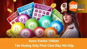 Keno Vietlot 188bet - Tận Hưởng Giây Phút Chơi Đầy Hồi Hộp