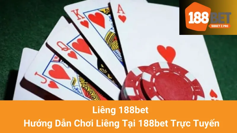 Liêng 188bet - Hướng Dẫn Chơi Liêng Tại 188bet Trực Tuyến