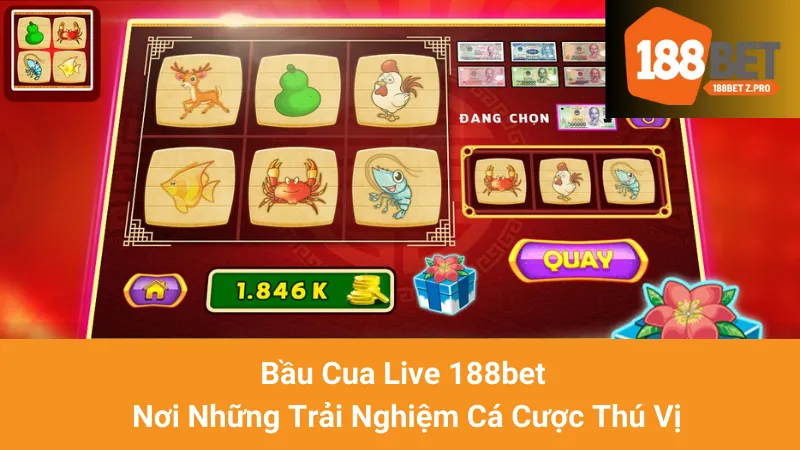 Bầu Cua Live 188bet - Nơi Những Trải Nghiệm Cá Cược Thú Vị