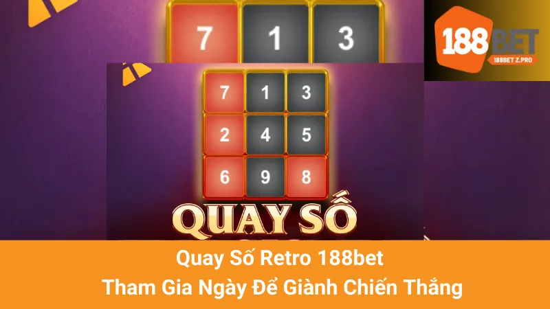 Quay Số Retro 188bet - Tham Gia Ngày Để Giành Chiến Thắng