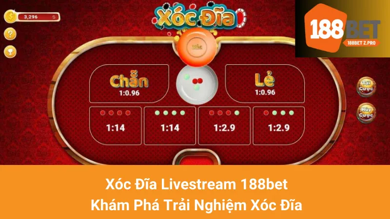 Xóc Đĩa Livestream 188bet - Khám Phá Trải Nghiệm Xóc Đĩa
