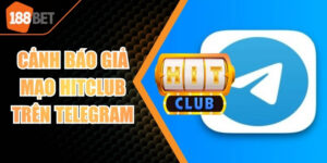 Cảnh báo giả mạo Hitclub trên Telegram – Tránh bị lừa đảo